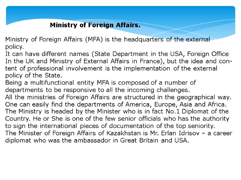 Ministry of Foreign Affairs.  Ministry of Foreign Affairs (MFA) is the headquarters of
